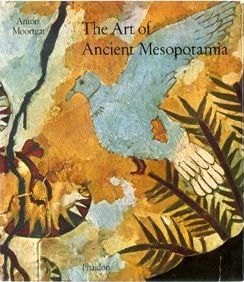 The Art of Ancient Mesopotamia The Classical Art of the Near East Hardcover