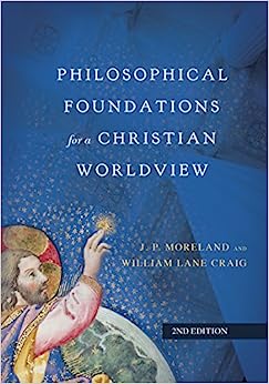 Philosophical Foundations for a Christian Worldview Hardcover