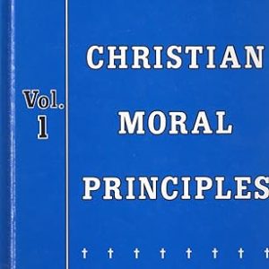 Christian Moral Principles Way of the Lord Jesus 1 Hardcover