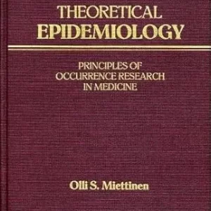 Theoretical Epidemiology: Principles of Occurrence Research in Medicine Hardcover